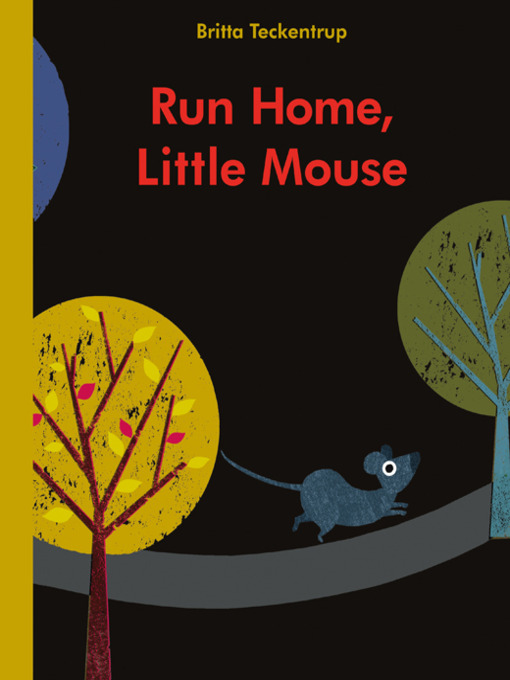 Title details for Run Home, Little Mouse by Britta Teckentrup - Available